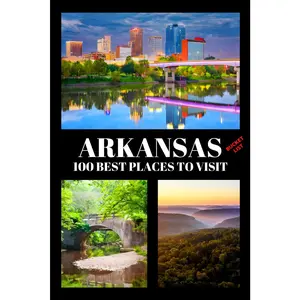 Arkansas Bucket List: 100 Best Places to Visit | Adventure Guide Book & Journal | Famous Wonders, Attractions & Hidden Gems