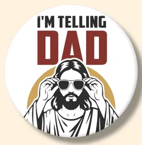 2.25 Inch Jesus I'm Telling Dad Humor Funny Magnet or Button Fridge Locker Backpack Gift Housewarming Pun Geese Goose