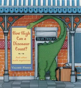 USED-How High Can a Dinosaur Count?: ...and Other Math Mysteries by Valorie Fisher (Hardcover)