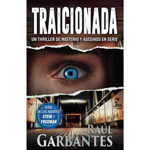 Traicionada: Un Thriller De Misterio Y Asesinos En Serie (Agentes Del FBI Julia Stein Y Hans Freeman) (Spanish Edition)