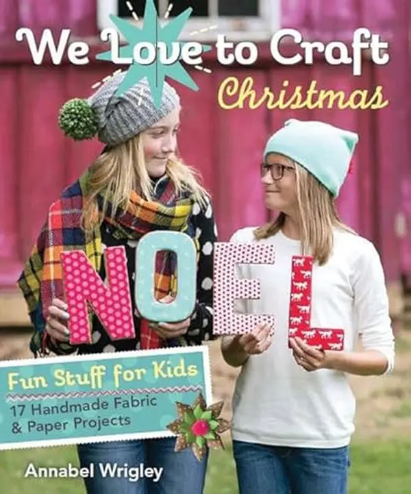 USED Kids' Educational Christmas Craft Book - "We Love to Craft" by Annabel Wrigley, 17 Handmade Fabric & Paper Projects, Modern Guide, 0.89 lbs (Paperback)