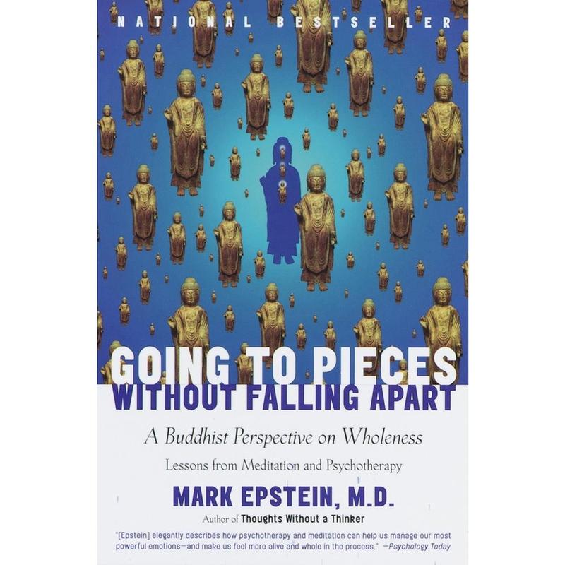 USED-Going to Pieces Without Falling Apart: A Buddhist Perspective on Wholeness by Epstein, Mark (Paperback)