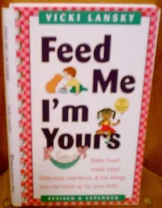 USED-Feed me! I'm yours by Vicki Lansky (Unknown)