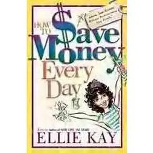 USED Book - How to Save Money Every Day by Ellie Kay (Hardcover) - english