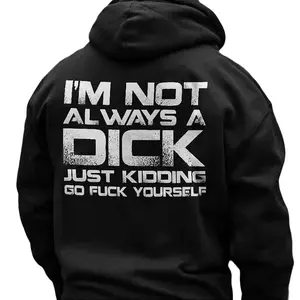 Funny Graphic Hoodie for Men – “I’m Not Always a D*ck” Sarcastic Quote Hoodie, Streetwear Pullover Sweatshirt, Humor Attitude Hoodie, Casual Unisex Hoodie