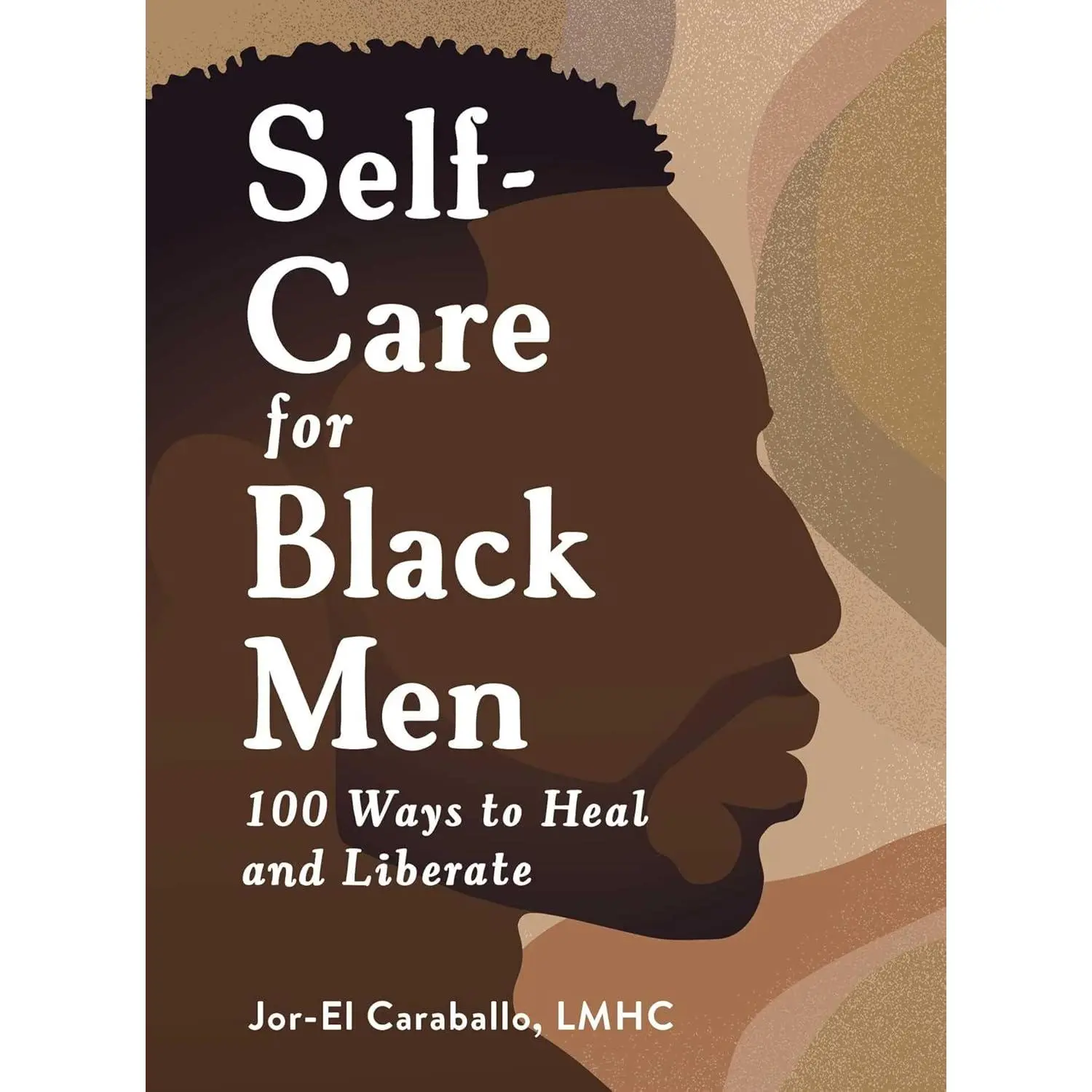 Self-Care for Black Men: 100 Healing Ways, Practical Advice, Emotional & Mental Healing Actionable Steps, 224-Page Humanities & Social Sciences Self-Help Guide (2.31 lbs)