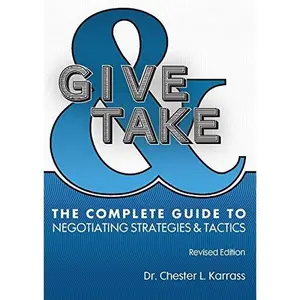 USED-Give and Take: The Complete Guide to Negotiating Strategies and Tactics (2016 Revised Edition) by Dr. Chester L. Karrass (Hardcover)