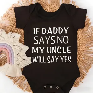 Baby Bodysuit If Daddy Says No My Uncle Will Say Yes Print 100% Pure Cotton Non-Irritating Snap Closure Breathable Perfect For Gifting & Everyday