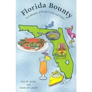 USED-Florida Bounty: A Celebration of Florida Cuisine and Culture by Jacobs, Sandra M. (Paperback)