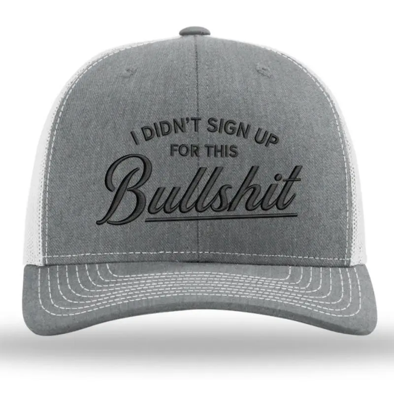 Funny Quote Trucker Hat, I Didn't Sign Up For This Embroidered Snapback Cap, Adjustable Mesh Hat for Men Women