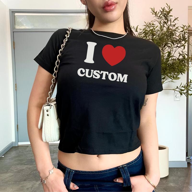 I Love Custom Baby Tee I Heart Custom Shirt Text Baby Tee Personalized Y2k T-shirt Custom 90s Tshirt Trendy Y2k Clothing