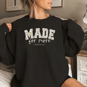 Boho Floral Christian Shirt, Made for More Bible Verse Tee, Faith Shirt, Religious Women Gift, Vintage Floral Christian Gift, Christian Gift, Unisex Round Neck Pullover,  Unisex Sweatshirts, Long Sleeve Round Neck Pullover