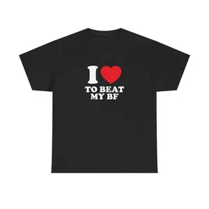 I Love To Beat My BF Unisex Tee Heart Y2K Funny Cute Romantic Meme Phrase Shirt Top Gift Graphic Chaotic Witty Viral Quote Tee, Adult funny T-shirt, Gift for Woman and Man