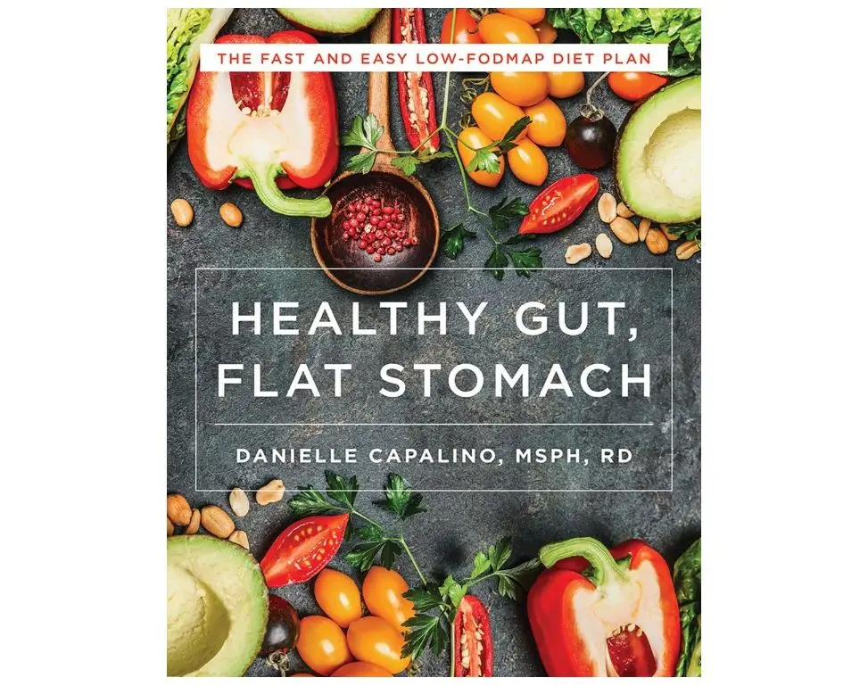 Healthy Gut, Flat Stomach: The Fast and Easy Low-FODMAP Diet Plan Paperback – January 10, 2017