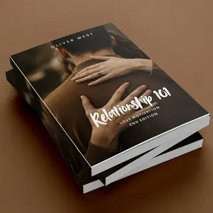 Oliver West Relationship 101 Love Motivation 2nd Edition - Lifelong Relationship Mastery