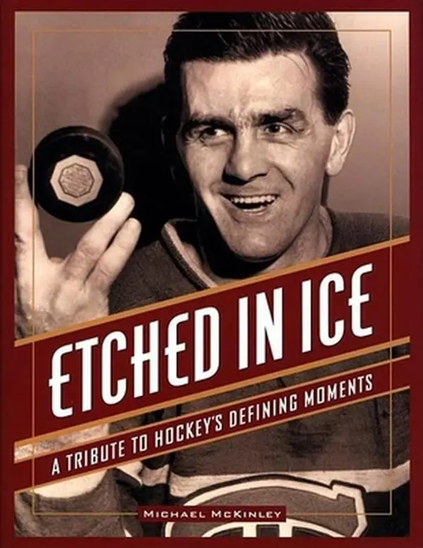 USED Book - Etched in Ice: A Tribute to Hockey's Defining Moments by Michael McKinley (Paperback) - english