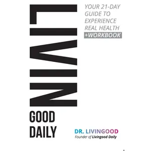 USED-Livingood Daily: Your 21-Day Guide to Experience Real Health by Livingood (Paperback)