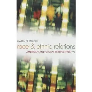 USED-Race and Ethnic Relations: American and Global Perspectives by Martin N. Marger (Hardcover)