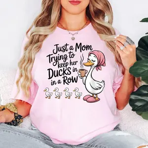 Funny Duck Mom Shirt, Just A Mom Trying To Keep Her Ducks In A Row Shirt, Cute Mama Tee, Gift For Mom, Womens Casual Shirt