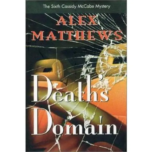 USED-Death's Domain: The Sixth Cassidy McCabe Mystery by Alex Matthews (Hardcover)