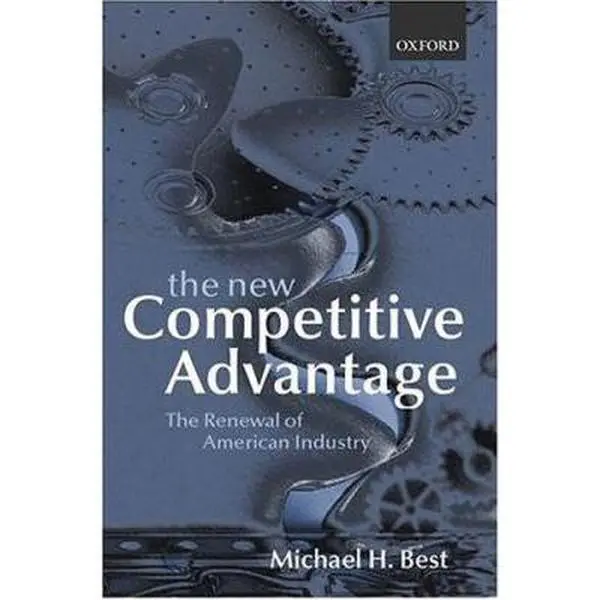 USED Book - The New Competitive Advantage: The Renewal of American Industry by Best, Michael H. (Paperback) - english