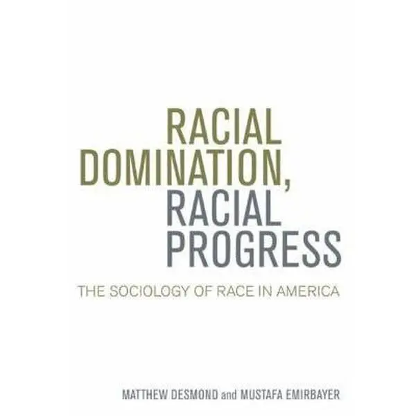 USED Book - Racial Domination, Racial Progress: The Sociology of Race in America by Matthew Desmond (Paperback) - english