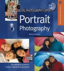 USED-Digital Photography Expert: Portrait Photography: The Definitive Guide for Serious Digital Photographers (A Lark Photography Book) by Michael Freeman (Paperback)
