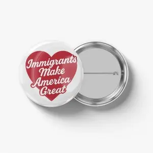 Heart Graphic "Immigrants Make America Great" Pin - Empowerment Advocacy Badge - Aesthetic Social Justice Button - High-Quality Metal Pin for Jackets