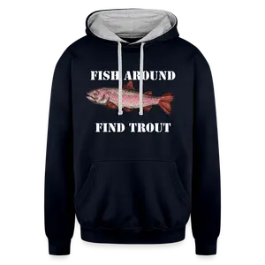 Fish Around Find Trout Hoodie