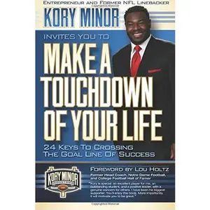 USED-Make A Touchdown Of Your Life: 24 Keys To Crossing The Goal Line Of Success by Kory Minor (Paperback)