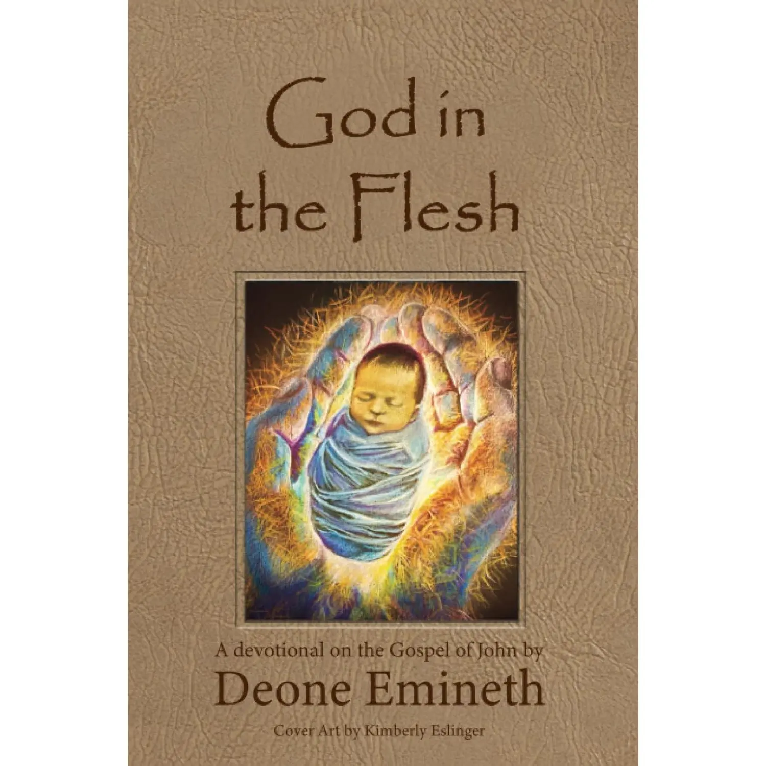 God in the Flesh: A Devotion on the Book of John