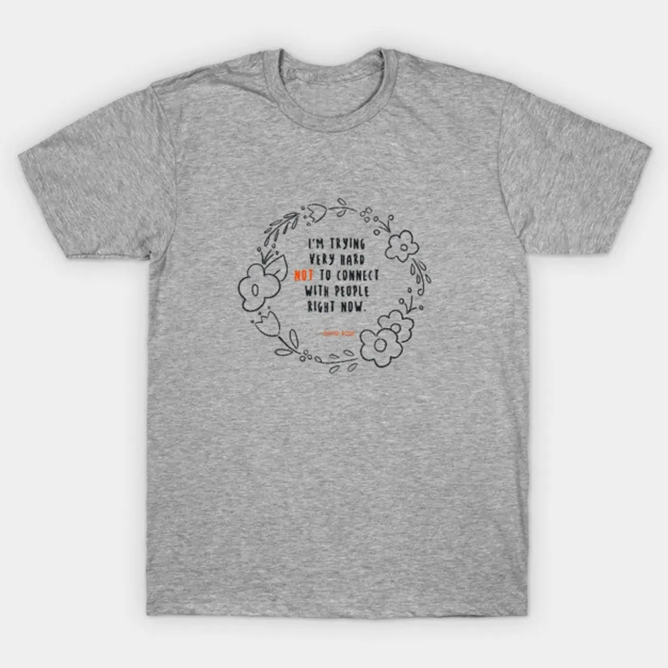 David Rose Schitt's Creek Quotes: Trying Very Hard Not to Connect T-Shirt IZU