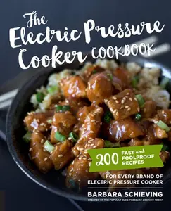 USED-The Electric Pressure Cooker Cookbook: 200 Fast and Foolproof Recipes for Every Brand of Electric Pressure Cooker by Schieving, Barbara (Paperback)