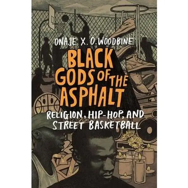 USED Book - Black Gods of the Asphalt: Religion, Hip-Hop, and Street Basketball by Woodbine, Onaje X. O. (Hardcover) - english