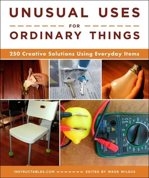 USED Book - Unusual Uses for Ordinary Things: 250 Creative Solutions Using Everyday Items by Instructables Com (Paperback) - english