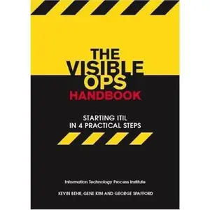 USED-The Visible Ops Handbook: Starting ITIL in 4 Practical Steps by Kevin Behr (Paperback)