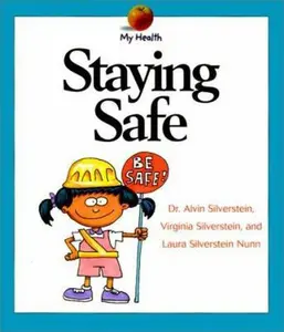 USED-Staying Safe (My Health) by Alvin Silverstein (Unknown)