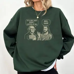 Vintage Its Like They Didnt Listen at All bro Same Meme Sweatshirt