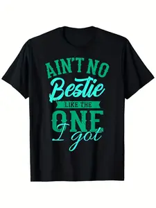 Best Friend Friendship Sayings BFF Aint No Bestie T-Shirt, 100%, Single Side Printed, Black Short Sleeve T-shirt, Birthday Festivals Gift for Men Women Family Friends, S-XXXL, 1pc, Plus Size