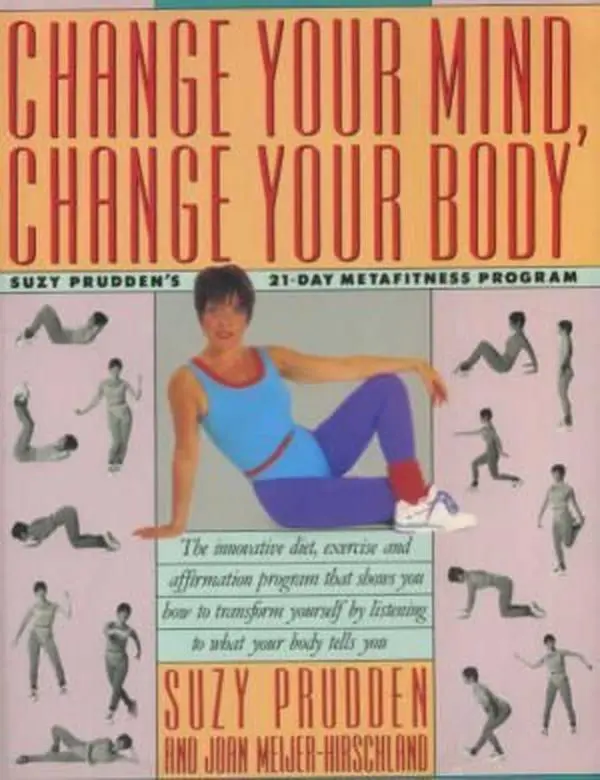 USED-Change Your Mind, Change Your Body: Suzy Prudden's 21-Day Metafitness Program by Suzy Prudden (Paperback)
