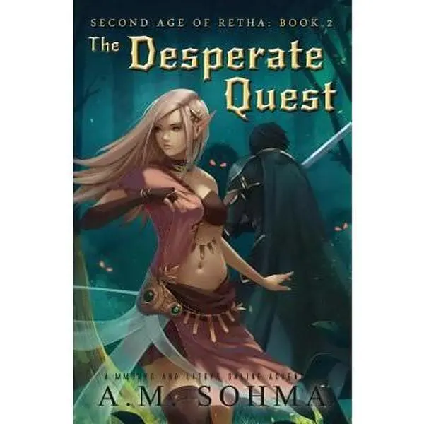 USED-The Desperate Quest: A MMORPG and LitRPG Online Adventure (Second Age of Retha) by K. M. Shea (Paperback)