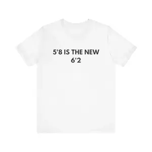 5'8 Is The New 6'2, Short King, Funny Meme Tee, Shirts That Go Hard, Trending Tees, Funny Shirt, Viral Trending, Adult funny T-shirt, Gift for Woman and Man
