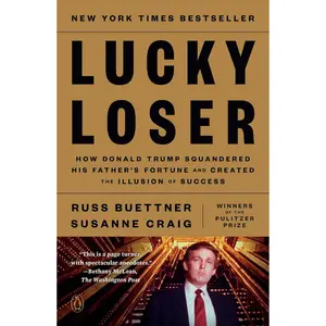 Lucky Loser: How Donald Trump Squandered His Father's Fortune and Created the Illusion of Success Paperback – September 23, 2025