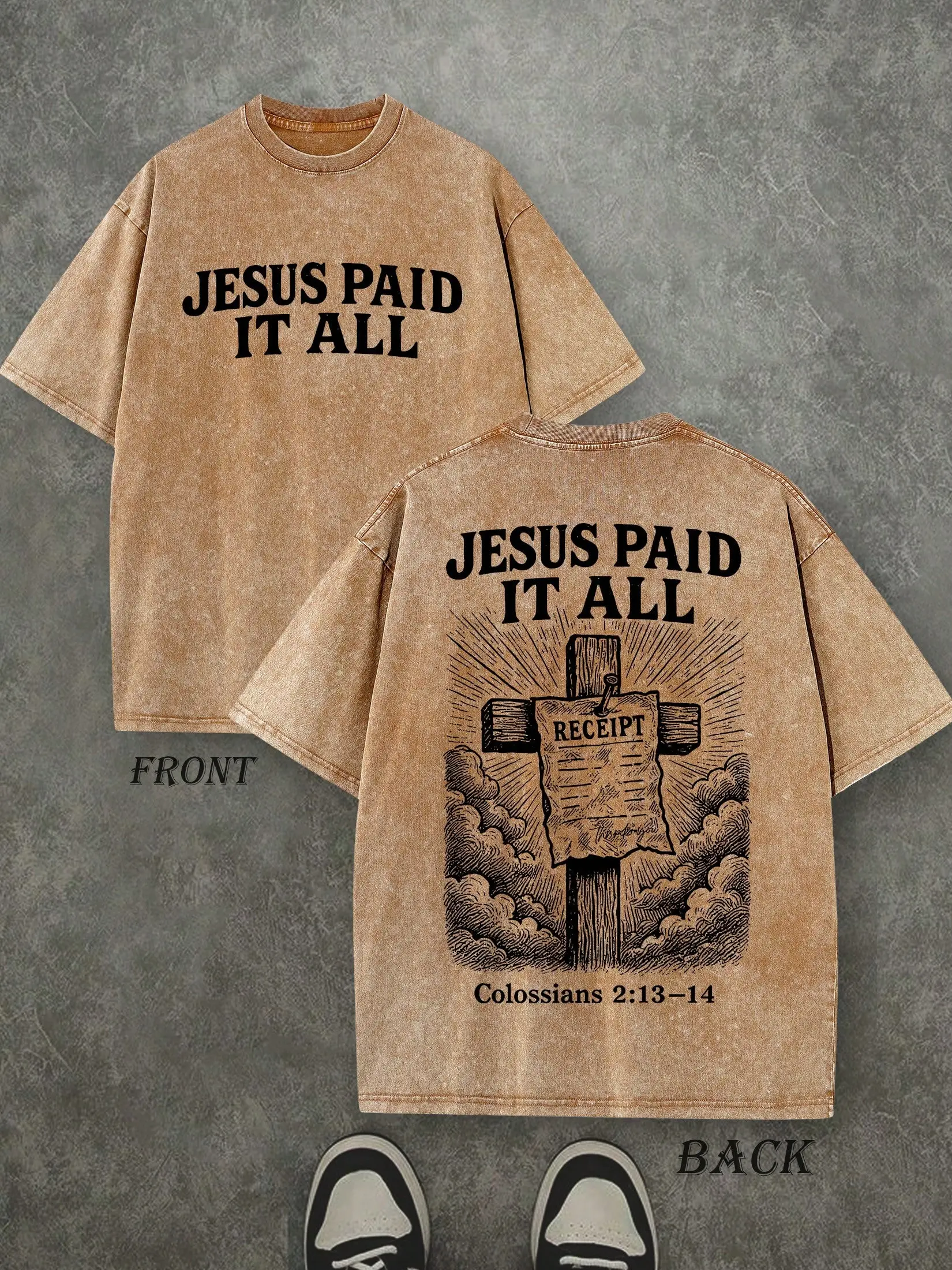 Vintage "Jesus Paid It All" Colossians 2:13-14 Cross Receipt Christian T-Shirt, Washed Tan Cotton Oversized Front & Back Print Faith Crewneck Tee