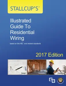 2017 Stallcup's® Illustrated Guide to Residential Wiring