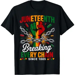 180gBreaking Every Chain Since 1865 Women Men Juneteenth Freedom T-Shirt