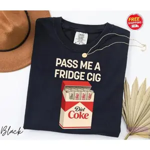 Pass Me A Fridge Cig T-Shirt, Diet Coke Lover Shirt, Beverage Humor Shirt, Retro Soda Drink Comfort Colors Shirt, Quirky Caffeine Addict Tee