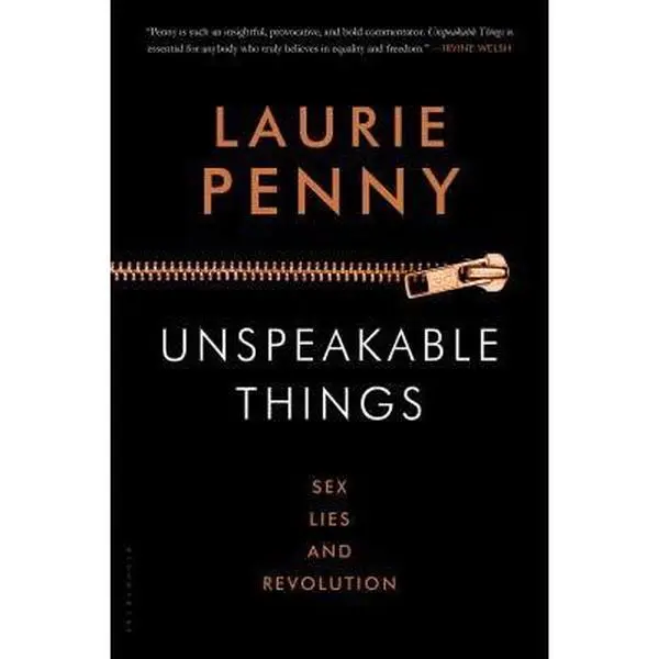USED Book - Unspeakable Things: Sex, Lies and Revolution by Penny, Laurie (Paperback) - english