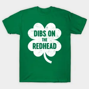 St Patricks Day T-shirt, Dibs On The Redhead Funny Irish T Shirt, White St Patrick Day Tee, Premium Cotton T-Shirt for Men & Women.