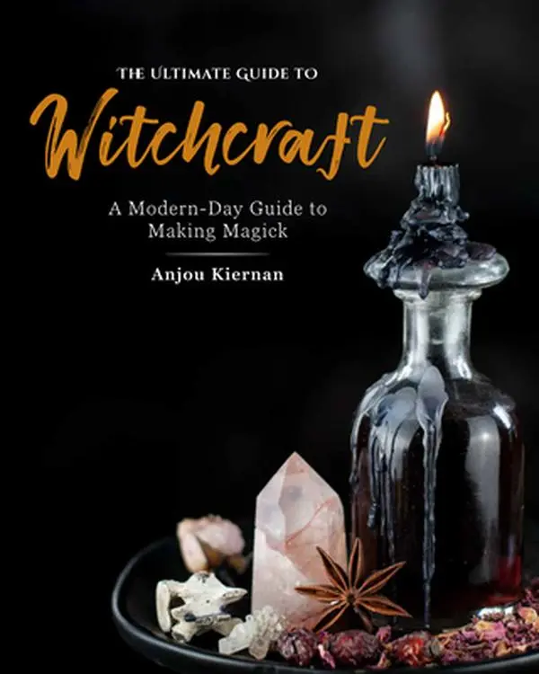 USED Book - The Ultimate Guide to Witchcraft: A Modern-Day Guide to Making Magick by Kiernan, Anjou (Paperback) - english